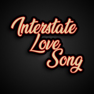 Interstate Love Song