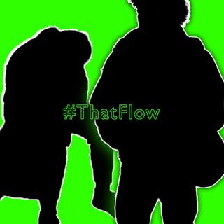 #ThatFlow