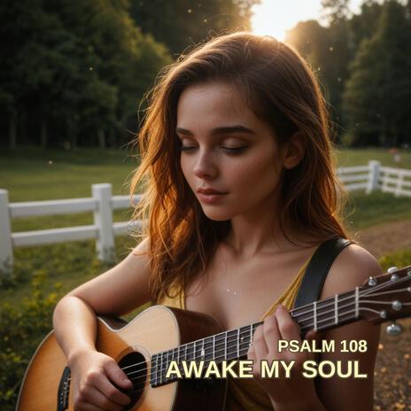 Awake My Soul (Psalm 108) | Boomplay Music