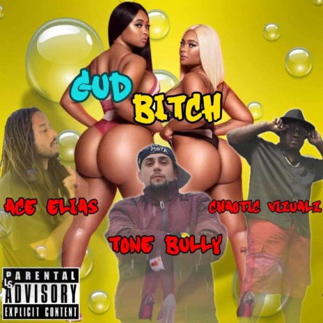 Gud Bitch ft. Tone Bully & Chaotic