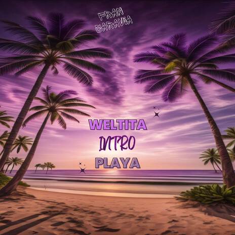 Weltita (Intro) Playa | Boomplay Music