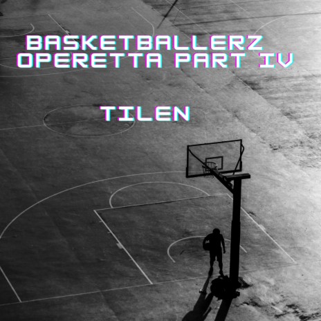 Basketballerz Operetta, Pt. 4 | Boomplay Music