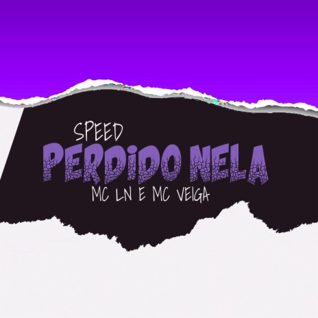 Perdido Nela (Speed Up) ft. MC Ln | Boomplay Music