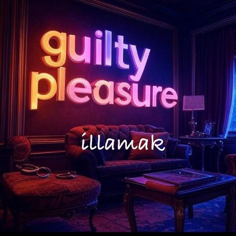 Guilty Pleasure | Boomplay Music