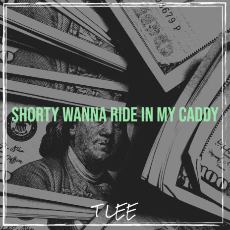 Shorty Wanna Ride in My Caddy | Boomplay Music