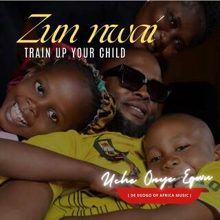 Zun nwai(Train up your child)