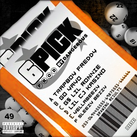 6 Pick (feat. Go Yayo, Get $ Lil Ronnie, Lil Cj Kasino, Slezzy Bezzy & Yella Beezy) | Boomplay Music