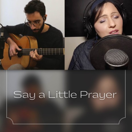 Say a Little Prayer ft. Monica Messina | Boomplay Music