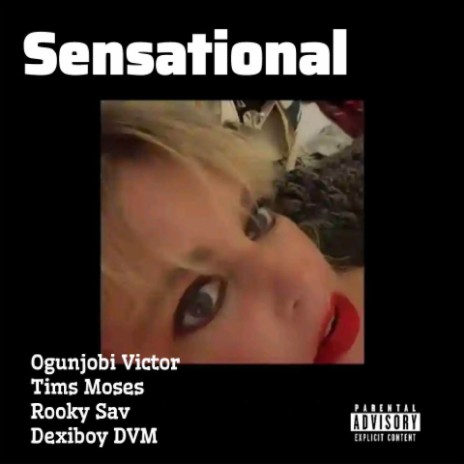Sensational (Live) ft. Tims Moses, Dexiboy DVM & Rooky Sav | Boomplay Music