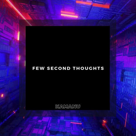 Few Second Thoughts | Boomplay Music