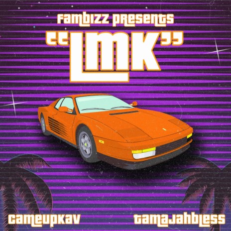 LMK ft. TamaJahBless | Boomplay Music