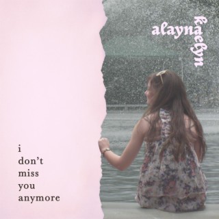 i don't miss you anymore lyrics | Boomplay Music