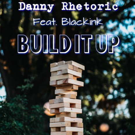 Build It Up ft. Blackink | Boomplay Music