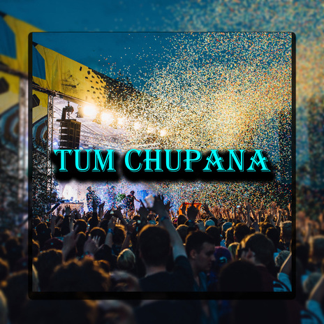 Tum Chupana (Live) | Boomplay Music