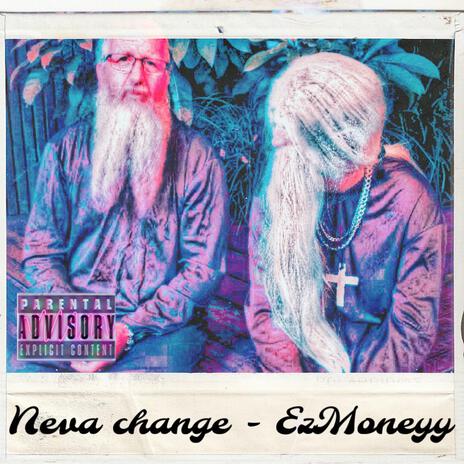 Neva Change | Boomplay Music