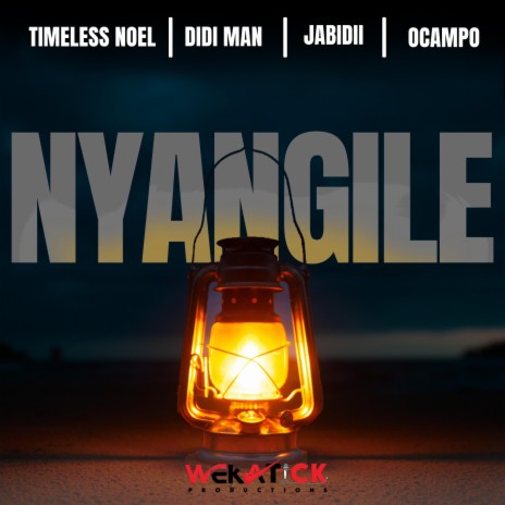 Nyangile ft. Timeless Noel, Didi Man & Ocampo | Boomplay Music