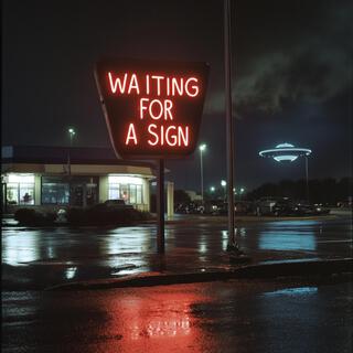 Waiting for a sign lyrics | Boomplay Music