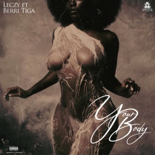 Your Body ft. Berri-Tiga lyrics | Boomplay Music
