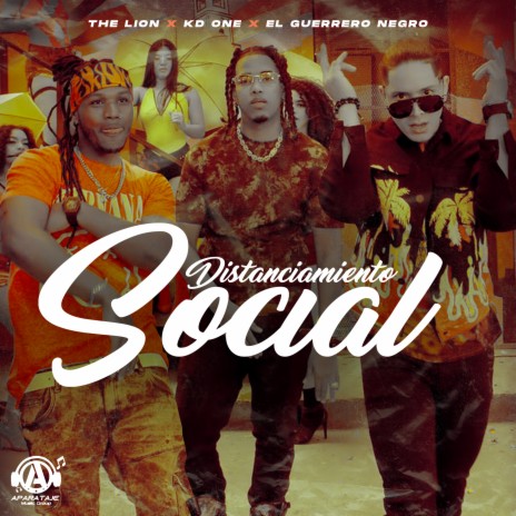 Distanciamiento Social ft. KD One & El Guerrero Negro | Boomplay Music