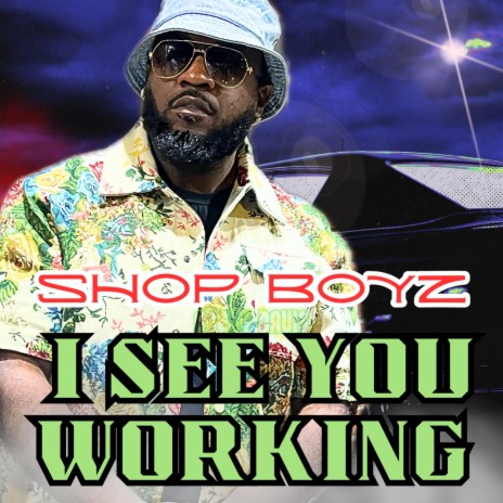 I SEE YOU WORKING | Boomplay Music