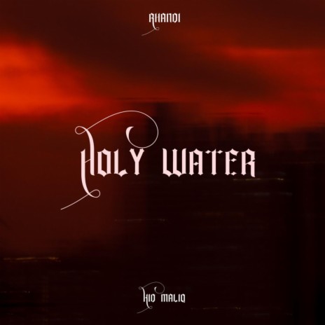Holy Water ft. Kid Maliq | Boomplay Music