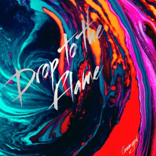 Drop to the Flame lyrics | Boomplay Music