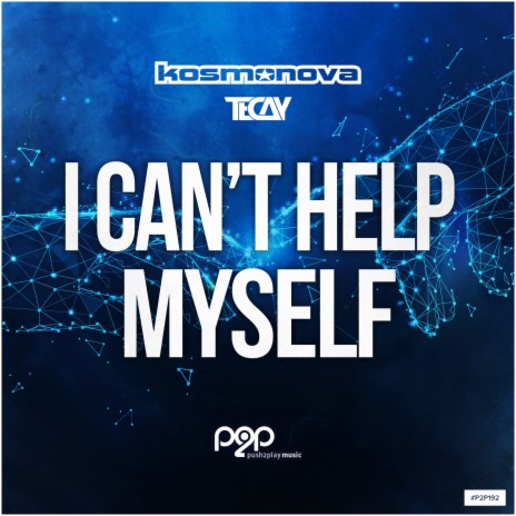 I Can't Help Myself (Extended Mix) ft. TeCay | Boomplay Music