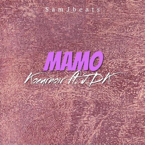 MAMO ft. JDK | Boomplay Music