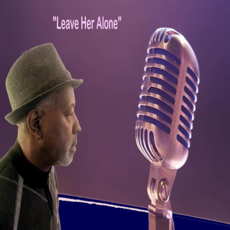 Leave her Alone | Boomplay Music