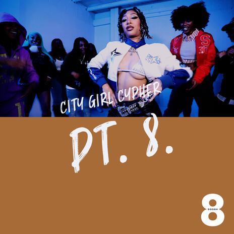 City Girl Cypher, Pt. 8