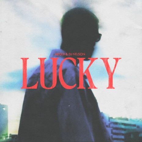 LUCKY ft. DJ Nelson | Boomplay Music