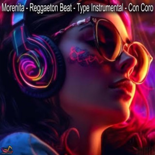 Morenita - Reggaeton Beat - Type Instrumental - Con Coro