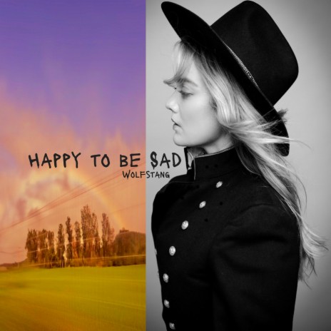 happy to be sad