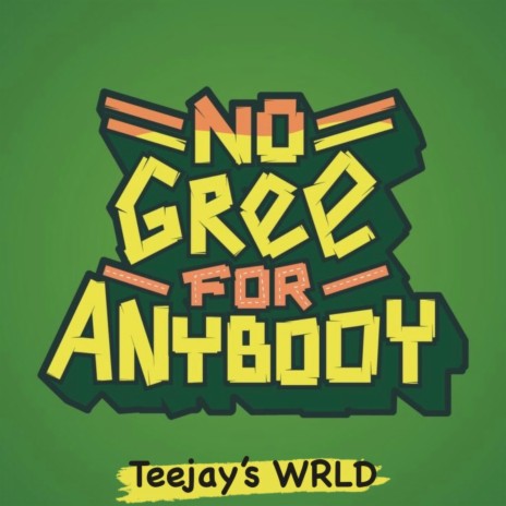 No Gree For Anybody (Freestyle) | Boomplay Music