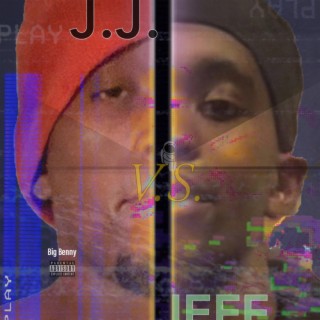 JJ Versus JEFF