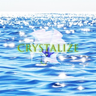 CRYSTALIZE