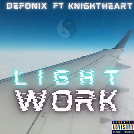 Light Work ft. Knightheart | Boomplay Music