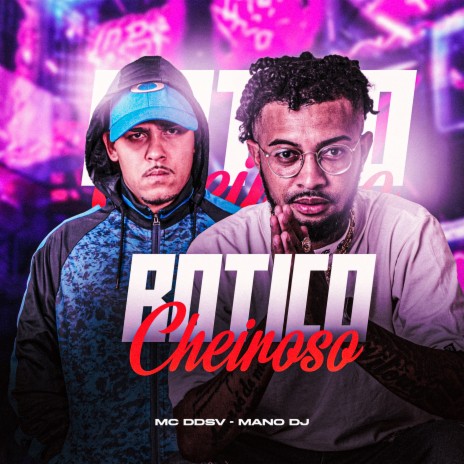 Botico Cheiroso ft. Mano DJ | Boomplay Music