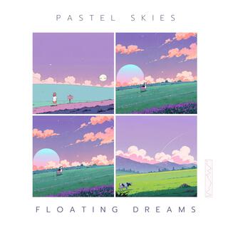 Pastel Skies & Floating Dreams