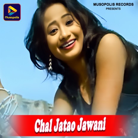 Chal Jatao Jawani | Boomplay Music