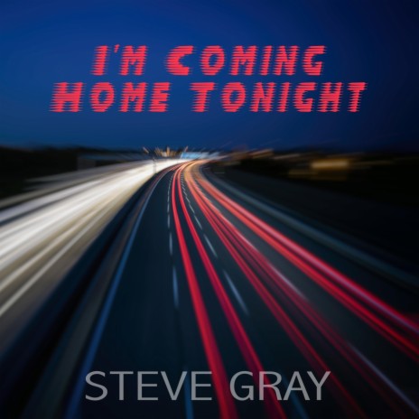 I'm Coming Home Tonight | Boomplay Music