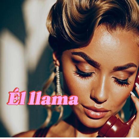 Él Llama | Boomplay Music