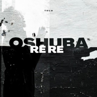 OSHUBA RE RE lyrics | Boomplay Music