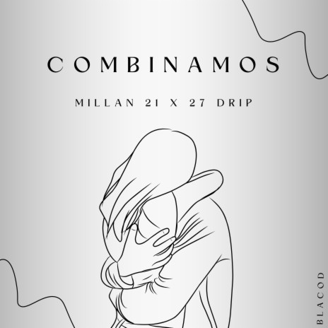 Combinamos ft. Millan 21 & Blacod | Boomplay Music