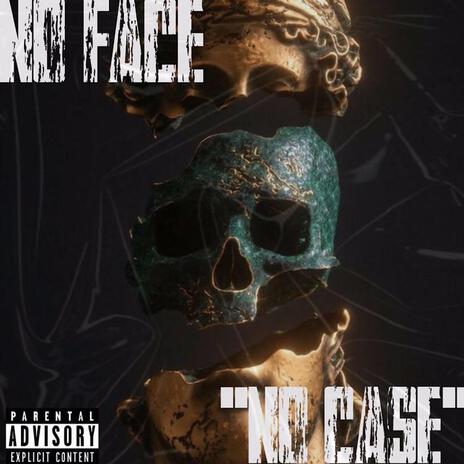 No face no case (2018 file) | Boomplay Music