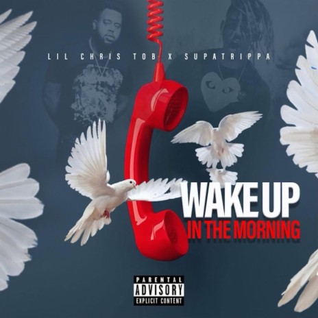 Wake Up In The Morning ft. Supa Trippa | Boomplay Music