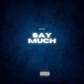 Say Much