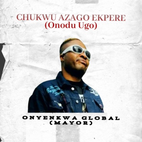Chukwu Azago Ekpere (Ọnọdụ Ugo) | Boomplay Music