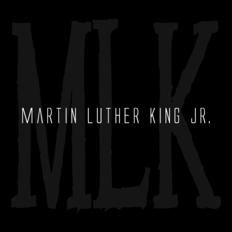 Martin Luther King Jr. | Boomplay Music