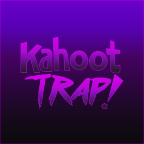 Kahoot Trap!